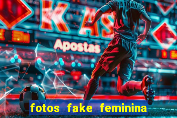 fotos fake feminina no espelho